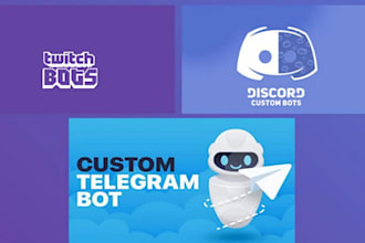 do perfect custom bot for your telegram discord twitch account