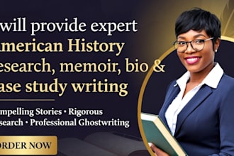 do expert american history research, memoir, bio, war and US case study writing