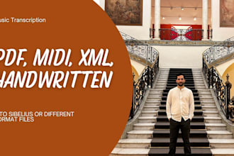 transcribe your pfd, midi, xml or manuscript into sibelius