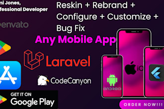 reskin, rebrand, bug fix your flutter app, android, IOS or any codecanyon app