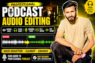 professionally edit your podcast audio, remove noise and enhance sound