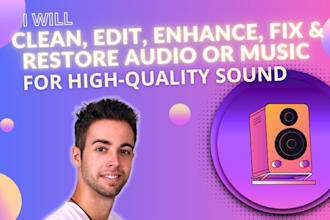 clean, edit, enhance, fix and restore audio or music for high quality sound