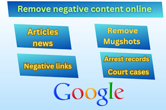 remove articles mugshots cases erase takedown negative links on google search
