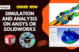 do simulation on 3d cad model, fea, cfd using solidworks and ansys