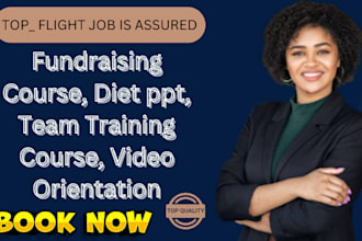 create fundraising course, diet ppt, team training course, video orientation