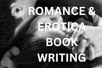 write you a custom steamy erotic story erotic short stories writing romance book
