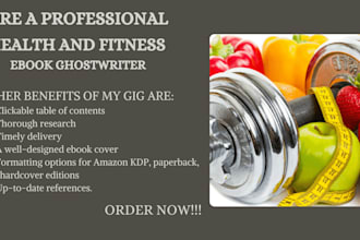 be your ghostwriter, ebook writer for health and fitness ebook, medical writing
