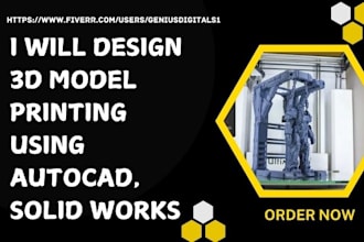 design 3d models for 3d printing using solidworks, autocad, stl miniature