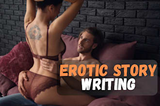 write erotic story, erotica, romance story, romance ghostwriter, erotic writing