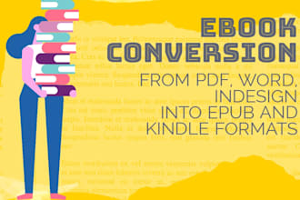 do ebook conversion from PDF, word, indesign into epub and kindle formats