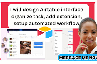 design airtable interface organize task, add extension, setup automated workflow