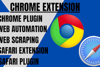 develop chrome extension, chrome plugin, web automation, scraping, safari plugin