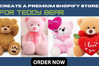create luxury shopify store for teddy bear baby toys and shopify dropshipping