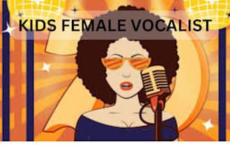 write compose sing kids song, nursery rhymes kids female vocal upbeat and catchy