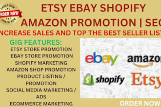 promote and advertise etsy, ebay, amazon and shopify store to get more sales