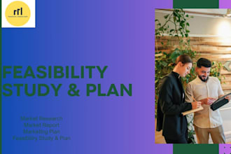 do feasibility study, grant proposal, business plan for loan approval