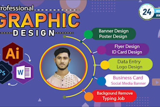 do graphic design, banner, flyer, poster, logo, data entry and visiting card