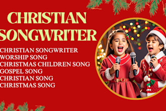 be your christian songwriter gospel song children christmas song christian song