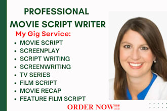be your movie script writer, screenplay writing, script writing, and formatting