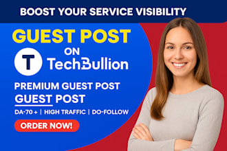 do guest post on techbullion for you