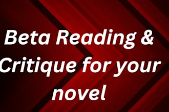 provide prompt and in depth beta reading and critique for your novel