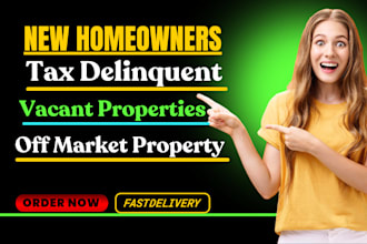 do updated new homeowners leads tax delinquent vacant properties list off market
