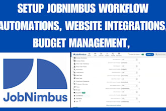 setup jobnimbus workflow automations, website integrations, budget management