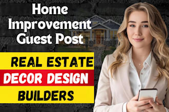 publish home improvement, real estate, home decore guest post on da 70 home blog