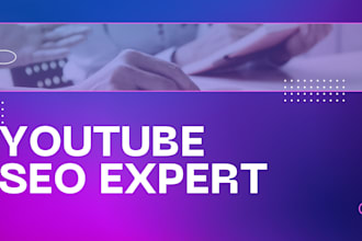 be your best youtube video SEO expert and channel manager