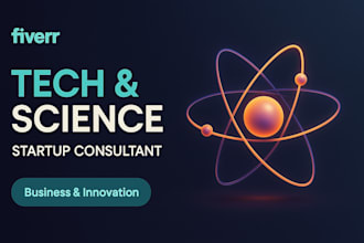 be your tech or science startup business consultant