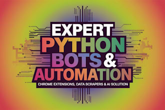 expert python bots and automation chrome extension, data scraper and ai solution