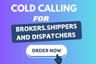 do cold calling for dispatchers, freight brokers, and shipping companies