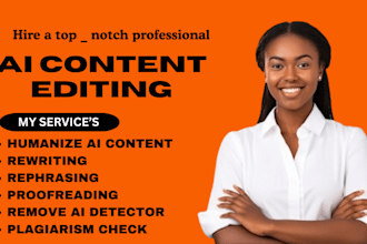 proofread, edit, fact check, check plagiarism, rephrase and humanize ai content