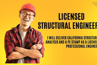 deliver california structural analysis and a pe stamp as a licensed engineer