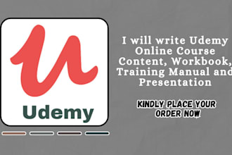 write udemy online course content, workbook, training manual and presentation