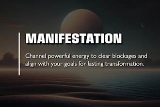 perform a powerful energy manifestation for your desired outcome