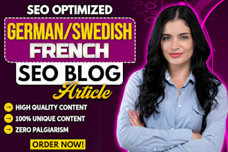 write SEO optimized german, french, swedish blog articles