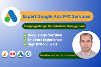 expert google ads ppc campaign setup optimization and management for high ROI