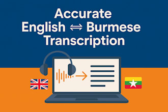 transcribe and translate english and burmese myanmar