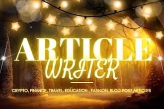 write engaging SEO article writing, fashion, crypto, and travel blog post