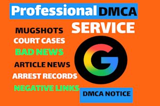 delete negative links remove mugshots erase bad article false news in google