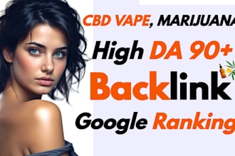 build high authority cbd, vape, marijuana hemps white hat dofollow SEO backlinks