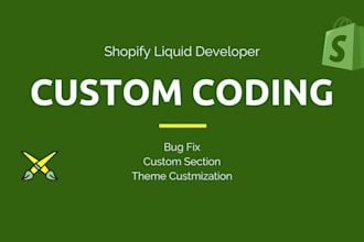 help you with shopify theme customization and liquid coding