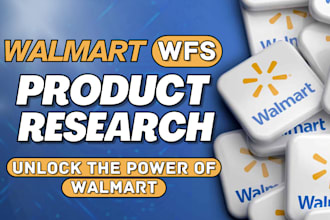 conduct detailed walmart product research for wfs wholesale, 2step dropshipping