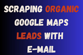 scrap google map or business data with email, find email address list,data scrap