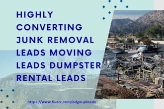generate highly converting junk removal leads moving leads dumpster rental leads