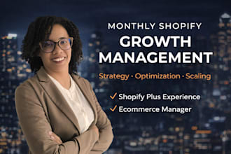 be your shopify ecommerce manager for store growth and optimization