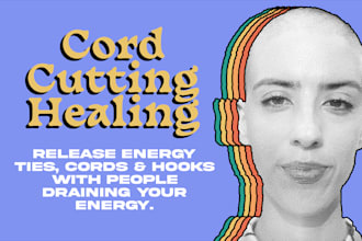 cut energy cords and attachments with cord cutting healing