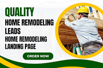 generate quality home remodeling leads home service leads home renovation leads