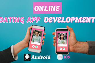 develop online dating mobile app as mobile app developer, flutter app developer